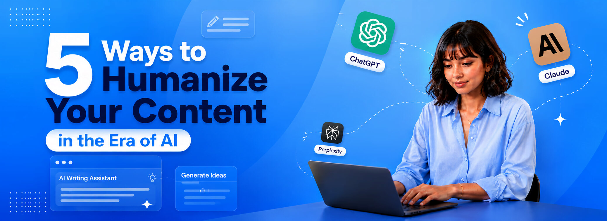 5 Ways to Humanize Your Content in the Era of AI